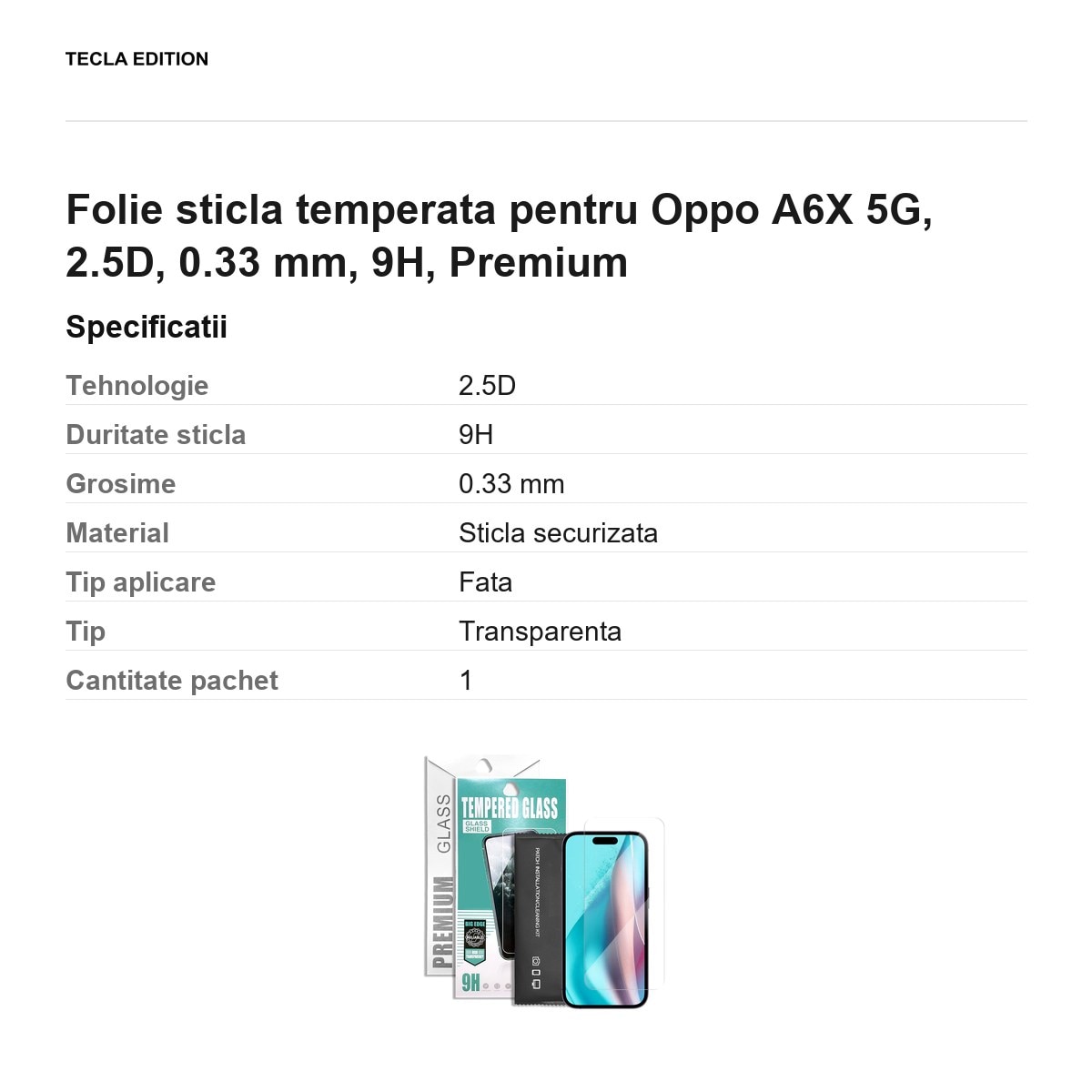 Folie sticla temperata pentru Oppo A6X 5G, 2.5D, 0.33 mm, 9H, Premium