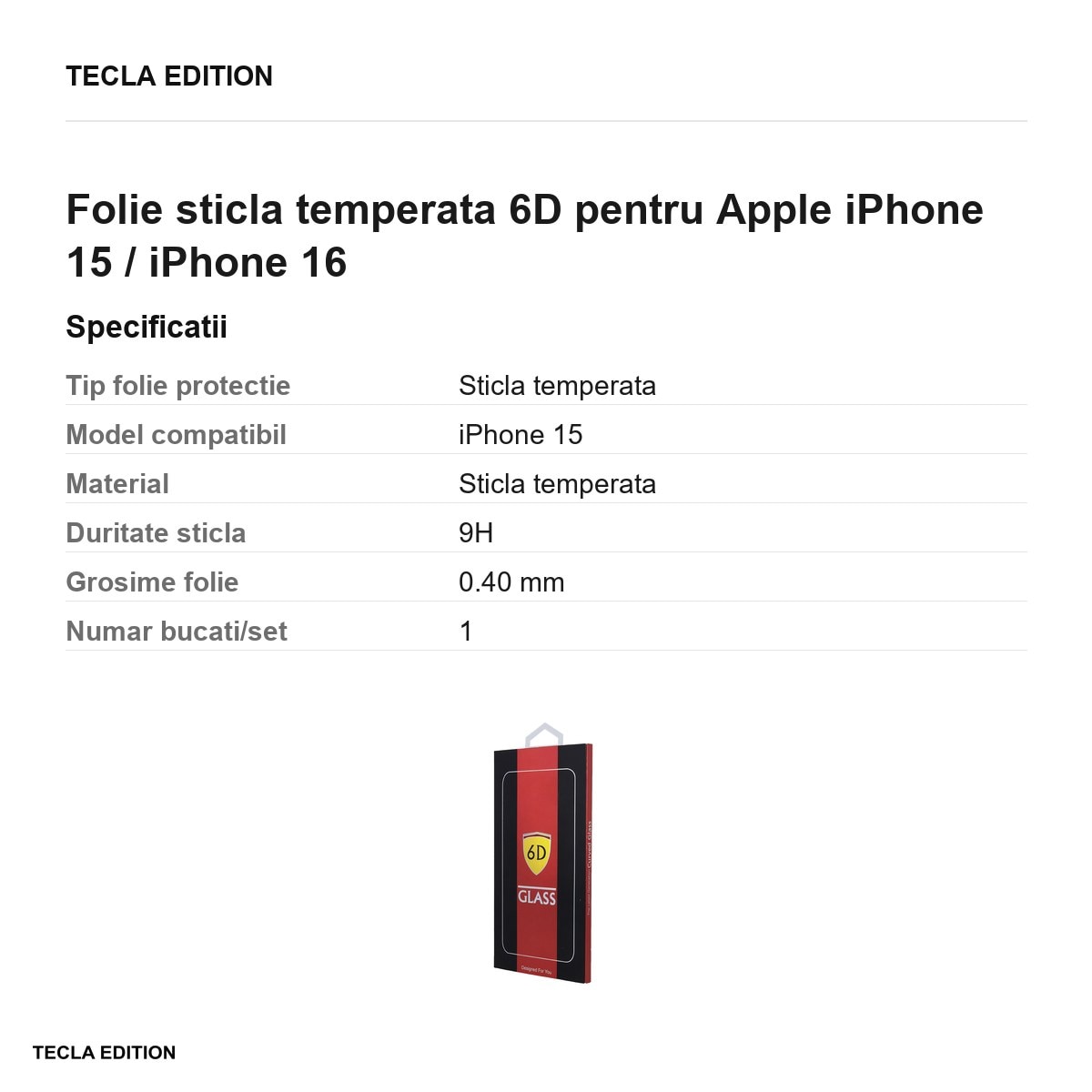 Folie sticla temperata 6D pentru Apple iPhone 15 / iPhone 16