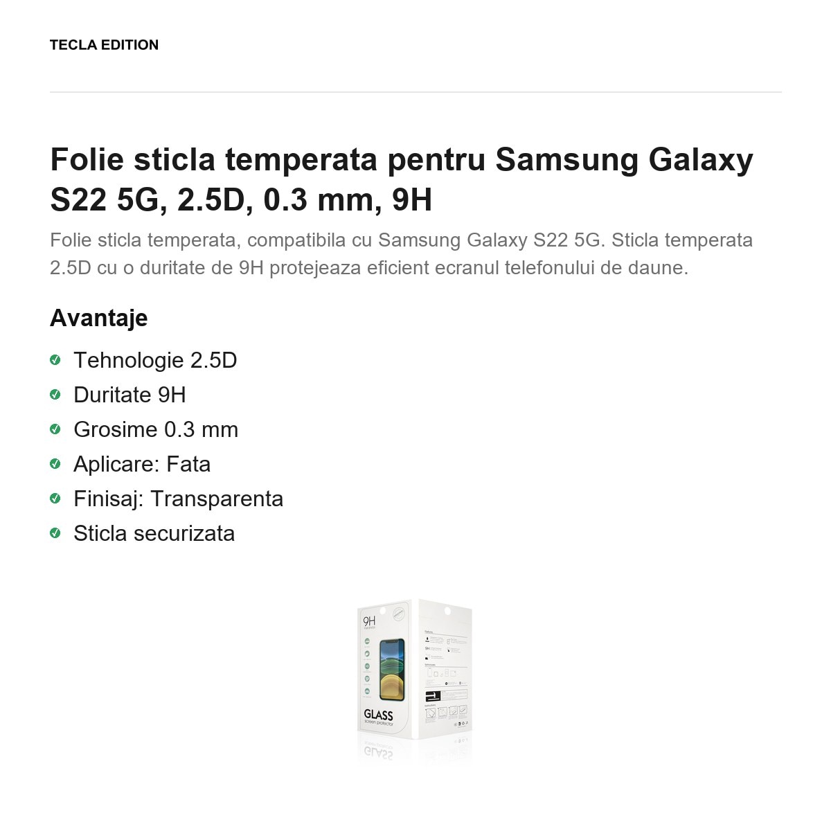 Folie sticla temperata pentru Samsung Galaxy S22 5G, 2.5D, 0.3 mm, 9H