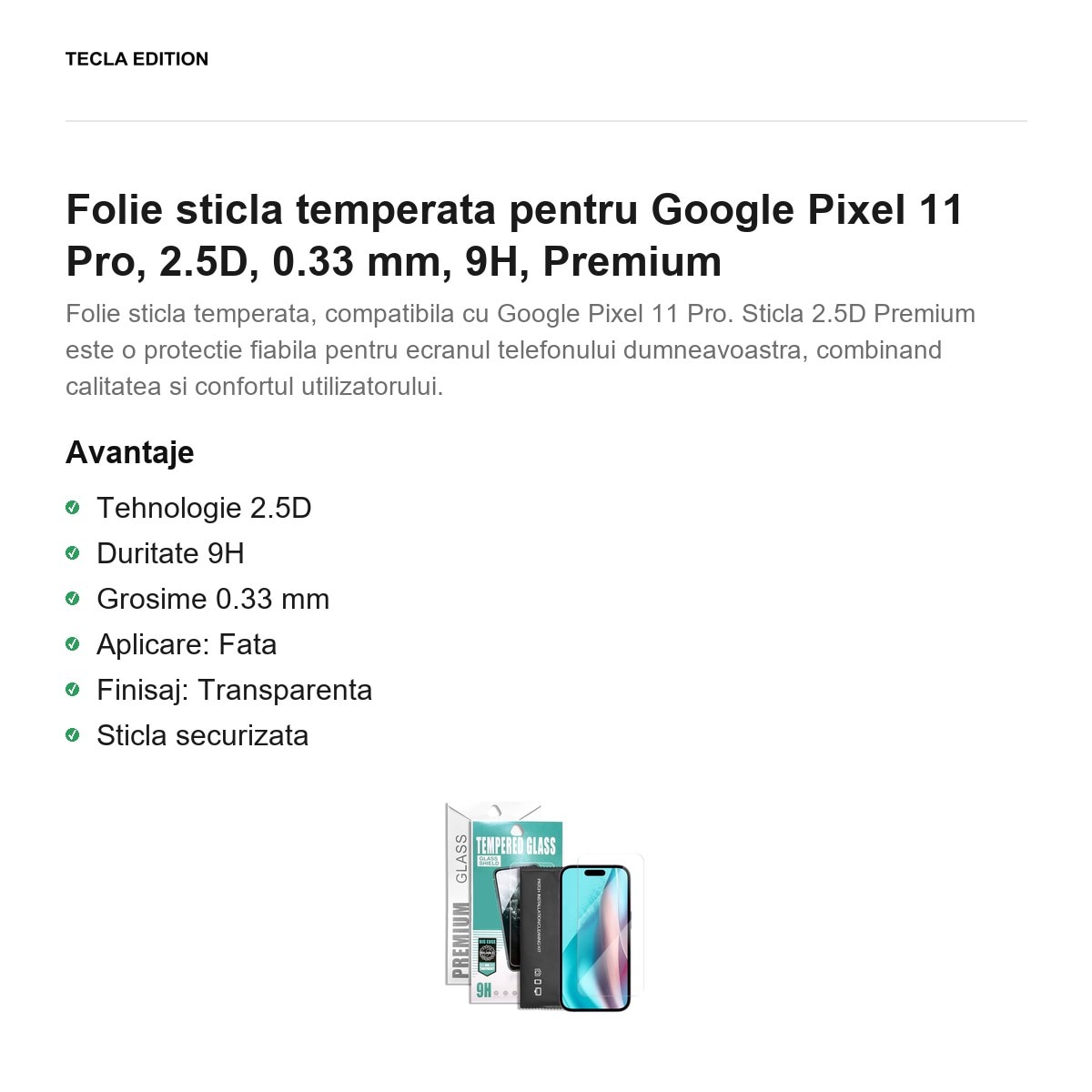 Folie sticla temperata pentru Google Pixel 11 Pro, 2.5D, 0.33 mm, 9H, Premium