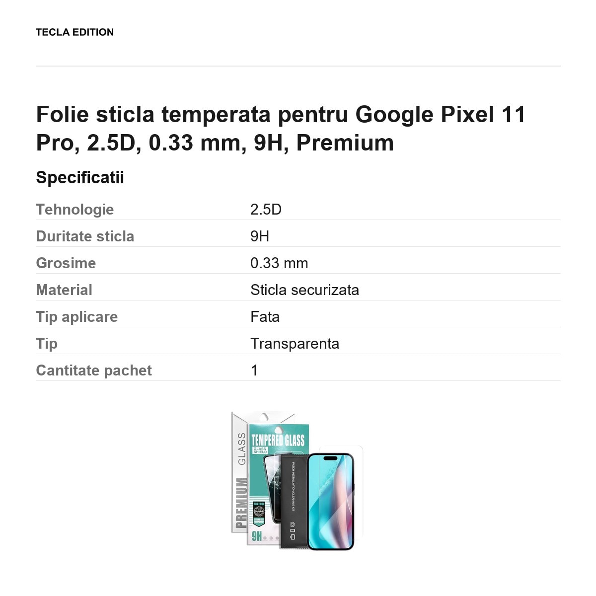 Folie sticla temperata pentru Google Pixel 11 Pro, 2.5D, 0.33 mm, 9H, Premium