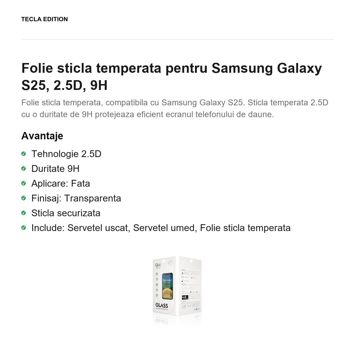 Folie sticla temperata pentru Samsung Galaxy S25, 2.5D, 9H